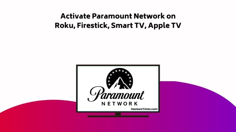 How to Activate Paramount Network on Roku, Firestick, Smart TV, Apple TV