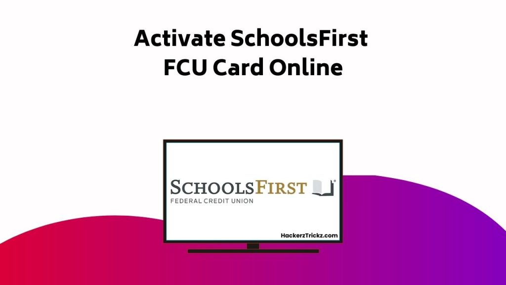 Activate Schools First FCU Card Online