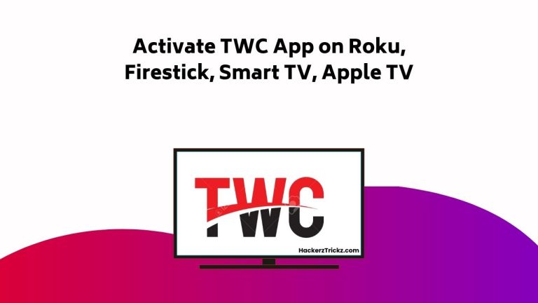 Activate TWC App On Roku, Firestick, Smart TV, Apple TV