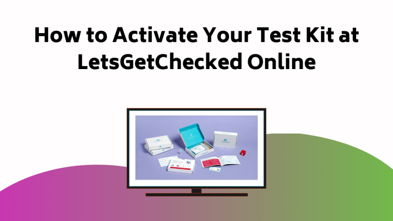 How to Activate Your Test Kit at LetsGetChecked Online