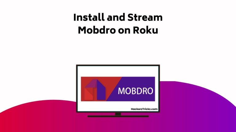 How to Install and Stream Mobdro on Roku