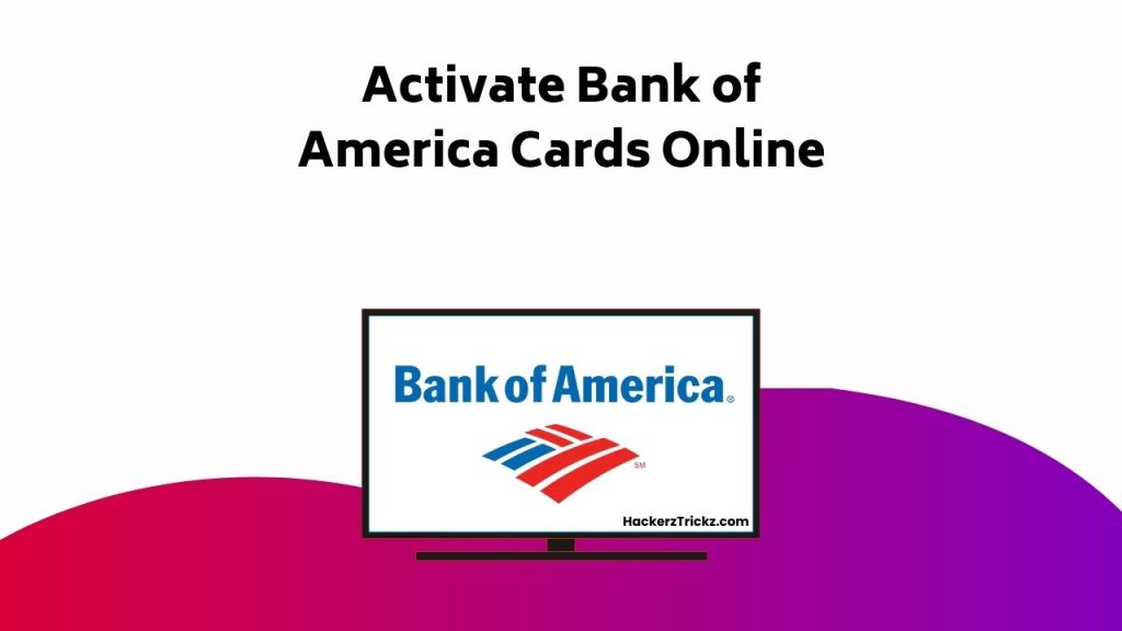 Activate Bank Of America Cards Online