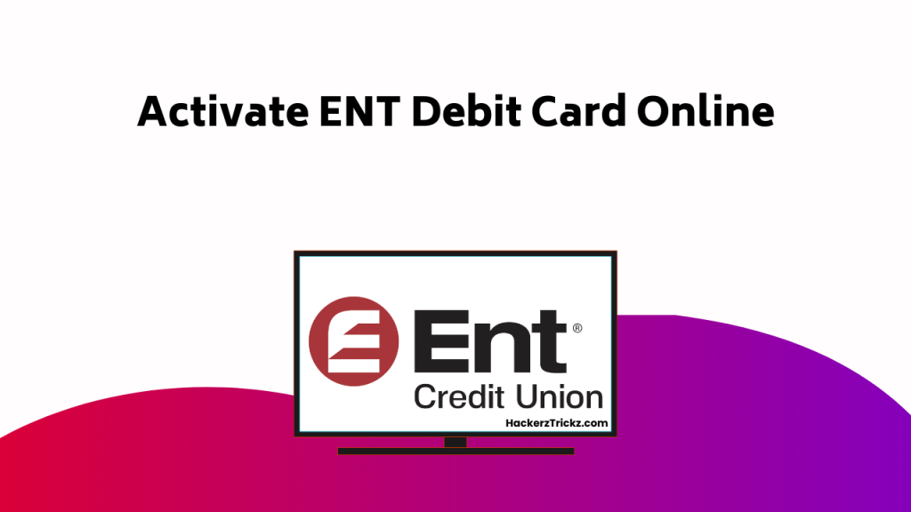 Activate ENT Debit Card Online