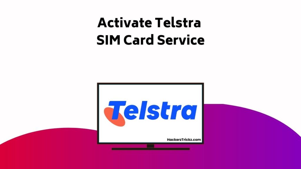 Activate Telstra SIM Card Service