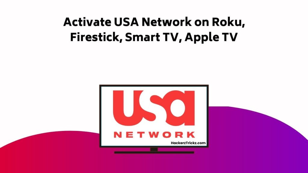 Activate USA Network On Roku, Firestick, Smart TV, Apple TV