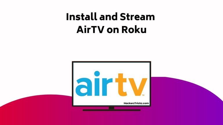 How to Install and Stream AirTV on Roku